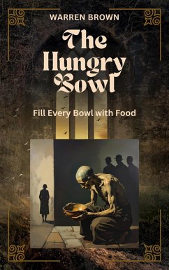 Cover The Hungry Bowl- Fill Every Empty Bowl with Food (eBook, ePUB)