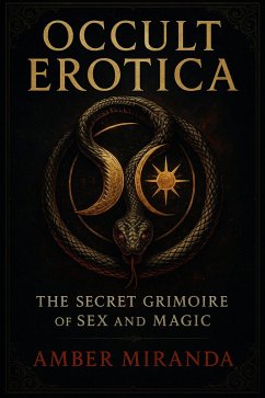 Occult Erotica: The Secret Grimoire of Sex and Magic (eBook, ePUB) Cover Occult Erotica: The Secret Grimoire of Sex and Magic (eBook, ePUB)