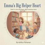 Emma's Big Helper Heart (The Little Hearts, Big Friendships Series, #5) (eBook, ePUB)