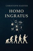 Homo Ingratus (eBook, ePUB) Homo Ingratus (eBook, ePUB)