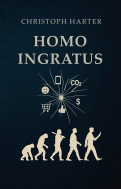 Homo Ingratus (eBook, ePUB) - Harter, Christoph