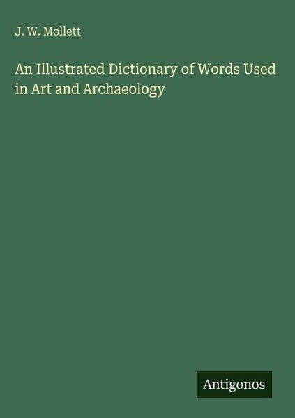 An Illustrated Dictionary of Words Used in Art and Archaeology An Illustrated Dictionary of Words Used in Art and Archaeology