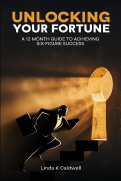 Unlocking Your Fortune - Caldwell, Linda Unlocking Your Fortune - Caldwell, Linda