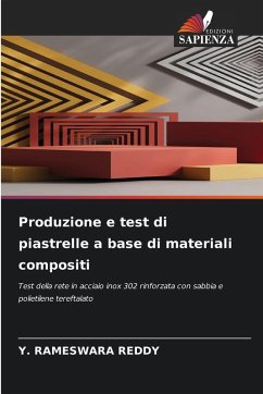 Produzione e test di piastrelle a base di materiali compositi - Reddy, Y. Rameswara Produzione e test di piastrelle a base di materiali compositi - Reddy, Y. Rameswara