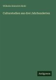 Culturstudien aus drei Jahrhunderten Culturstudien aus drei Jahrhunderten