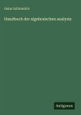 Handbuch der algebraischen analysis