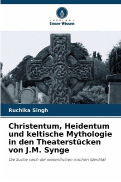 Cover Christentum, Heidentum und keltische Mythologie in den Theaterstücken von J.M. Synge