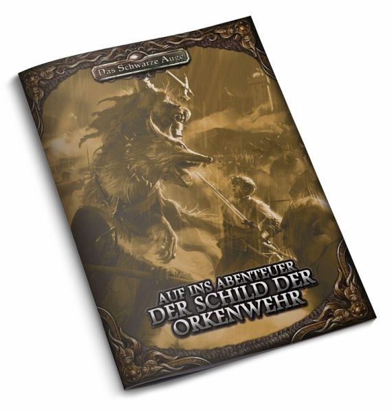 DSA5 - Auf ins Abenteuer - Der Schild der Orkenwehr DSA5 - Auf ins Abenteuer - Der Schild der Orkenwehr