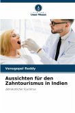 Aussichten für den Zahntourismus in Indien Aussichten für den Zahntourismus in Indien