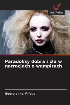 Cover Paradoksy dobra i z¿a w narracjach o wampirach