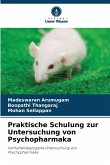 Praktische Schulung zur Untersuchung von Psychopharmaka Praktische Schulung zur Untersuchung von Psychopharmaka