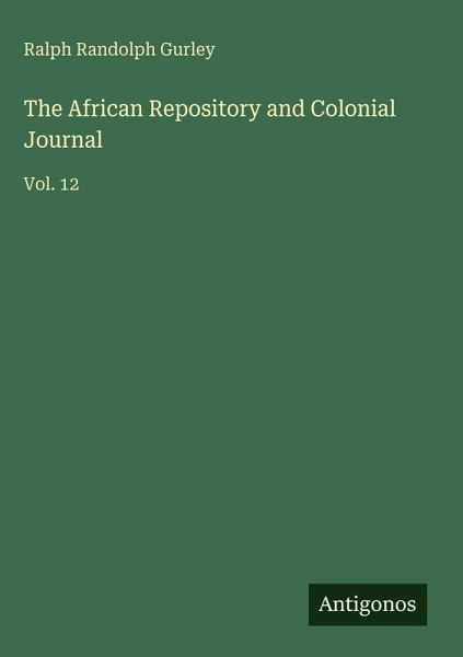 The African Repository and Colonial Journal The African Repository and Colonial Journal