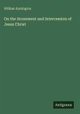 On the Atonement and Intercession of Jesus Christ