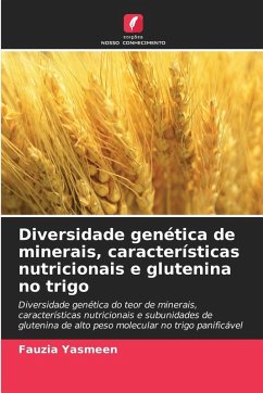 Diversidade genética de minerais, características nutricionais e glutenina no trigo - Yasmeen, Fauzia