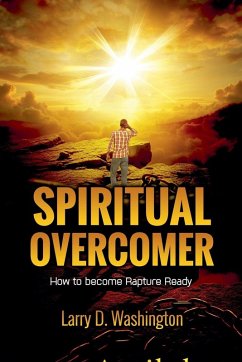 Spiritual Overcomer - Washington, Larry D Spiritual Overcomer - Washington, Larry D