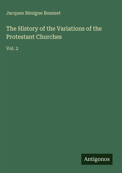 Cover The History of the Variations of the Protestant Churches