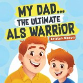 My Dad ... The Ultimate ALS Warrior