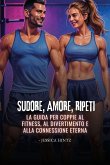 Sudore, Amore, Ripeti