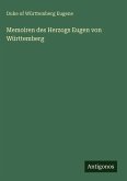 Memoiren des Herzogs Eugen von Württemberg Memoiren des Herzogs Eugen von Württemberg