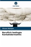 Beruflich bedingte Kontaktdermatitis Beruflich bedingte Kontaktdermatitis