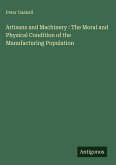 Artisans and Machinery : The Moral and Physical Condition of the Manufacturing Population