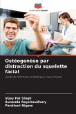 Ostéogenèse par distraction du squelette facial Ostéogenèse par distraction du squelette facial