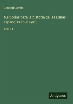 Cover Memorias para la historia de las armas españolas en el Perú