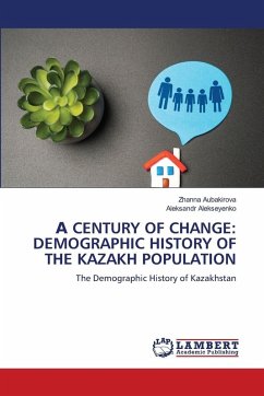 ¿ CENTURY OF CHANGE: DEMOGRAPHIC HISTORY OF THE KAZAKH POPULATION