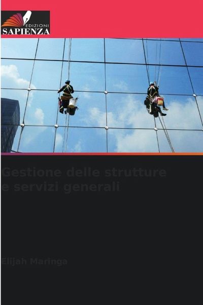 Gestione delle strutture e servizi generali Gestione delle strutture e servizi generali
