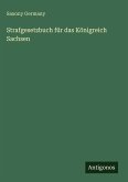 Strafgesetzbuch für das Königreich Sachsen Strafgesetzbuch für das Königreich Sachsen