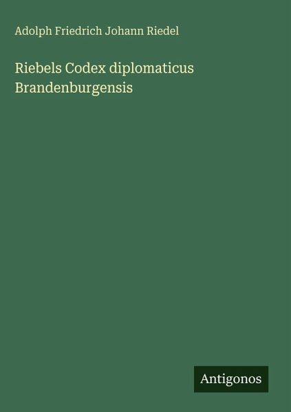 Riebels Codex diplomaticus Brandenburgensis