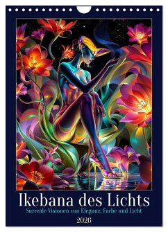 Ikebana des Lichts (Wandkalender 2026 DIN A4 hoch), CALVENDO Monatskalender - Calvendo;Blue, Liam