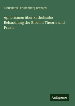 Cover Aphorismen über katholische Behandlung der Bibel in Theorie und Praxis