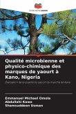 Qualité microbienne et physico-chimique des marques de yaourt à Kano, Nigeria Qualité microbienne et physico-chimique des marques de yaourt à Kano, Nigeria