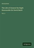 The Life of General the Right Honourable Sir David Baird