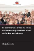 Le commerce sur les marchés des matières premières et les défis des participants
