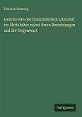 Geschichte der französischen Literatur im Mittelalter nebst ihren Beziehungen auf die Gegenwart