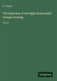 The Speeches of the Right Honourable George Canning The Speeches of the Right Honourable George Canning