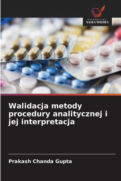 Walidacja metody procedury analitycznej i jej interpretacja Walidacja metody procedury analitycznej i jej interpretacja