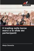 Il trading nelle borse merci e le sfide dei partecipanti Il trading nelle borse merci e le sfide dei partecipanti