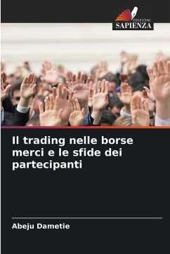 Il trading nelle borse merci e le sfide dei partecipanti - Dametie, Abeju