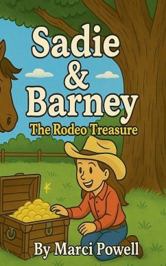 Sadie & Barney The Rodeo Treasure - Powell, Marci Sadie & Barney The Rodeo Treasure - Powell, Marci