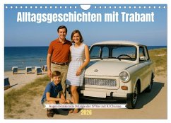 Cover Alltagsgeschichten mit Trabant (Wandkalender 2026 DIN A4 quer), CALVENDO Monatskalender