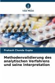 Methodenvalidierung des analytischen Verfahrens und seine Interpretation Methodenvalidierung des analytischen Verfahrens und seine Interpretation