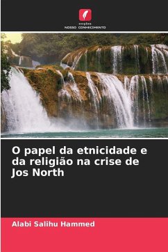 O papel da etnicidade e da religião na crise de Jos North Cover O papel da etnicidade e da religião na crise de Jos North