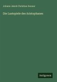 Die Lustspiele des Aristophanes Die Lustspiele des Aristophanes
