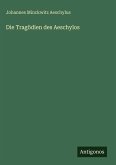 Die Tragödien des Aeschylos Die Tragödien des Aeschylos