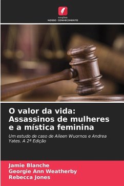 Cover O valor da vida: Assassinos de mulheres e a mística feminina