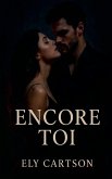 Encore toi Encore toi