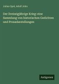 Der Dreissigjährige Krieg: eine Sammlung von historischen Gedichten und Prosadarstellungen